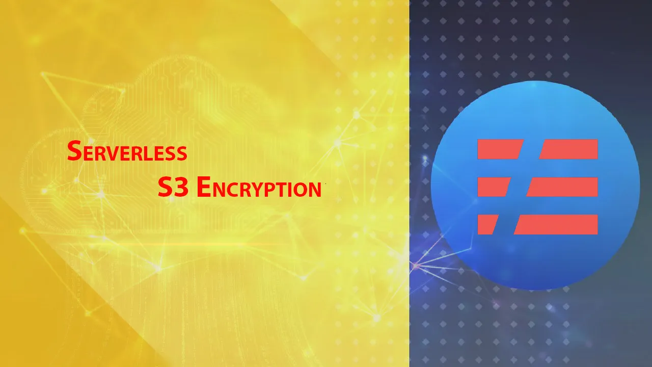Serverless S3 Encryption