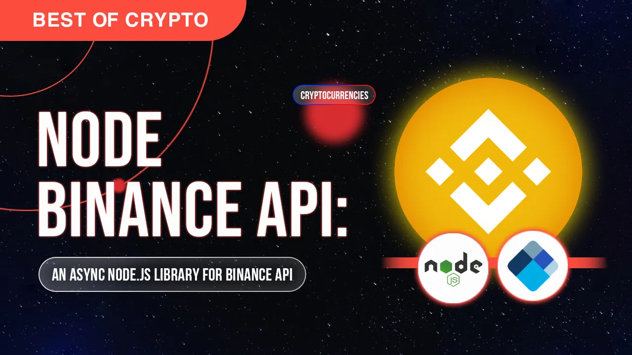 Node Binance API: an Asynchronous Node.js Library for The Binance API