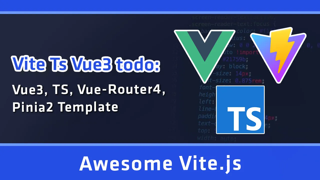 Vite Ts Vue3 todo: Vue3 + TS + Vue-Router4 + Pinia2 Template