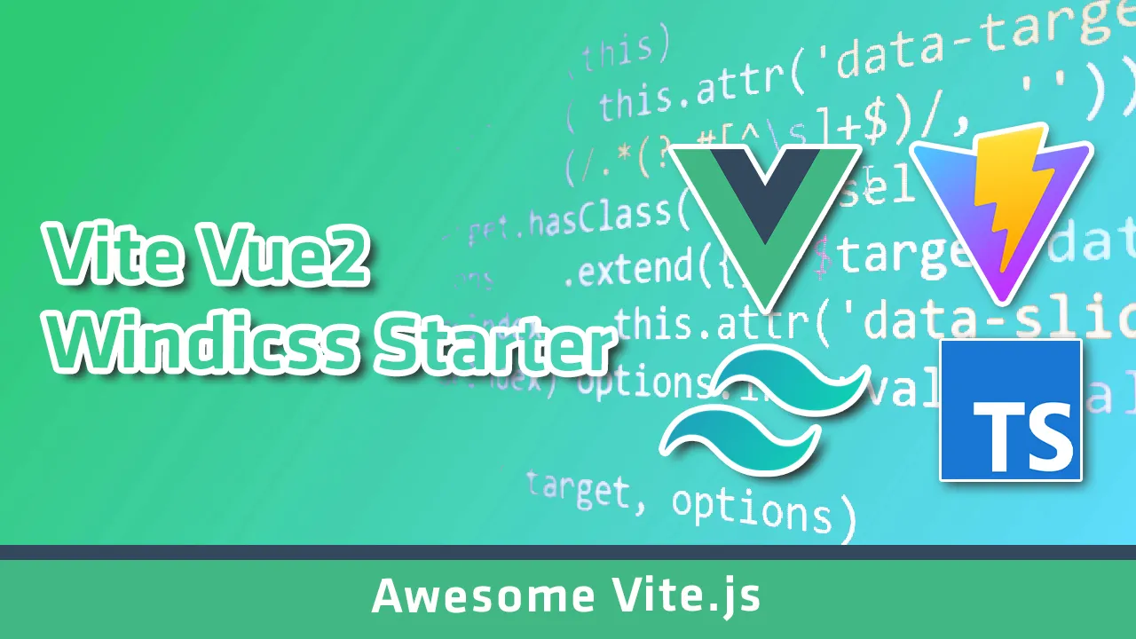 Vite: Vue 2 Starter Template using Composition-api and WindiCSS