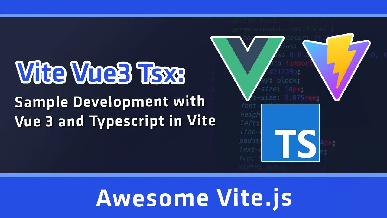 Vite Vue3 Tsx: Sample Development with Vue 3 and Typescript in Vite