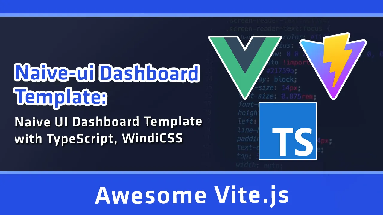 Naive UI Dashboard Template with TypeScript, WindiCSS