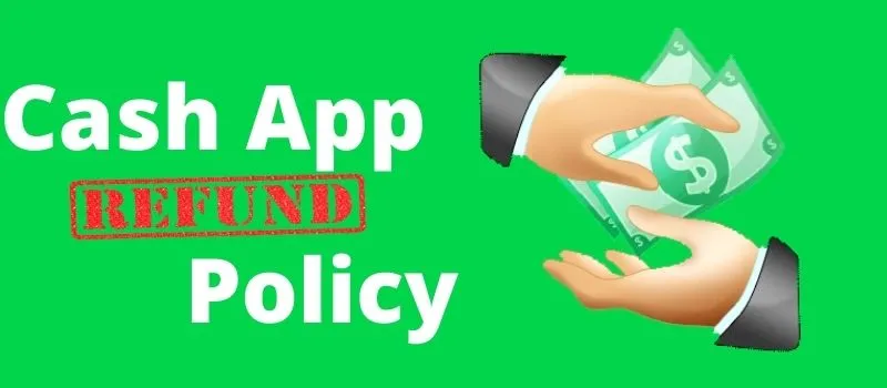 Know About Cash App Refund Policy & How To Get Refund