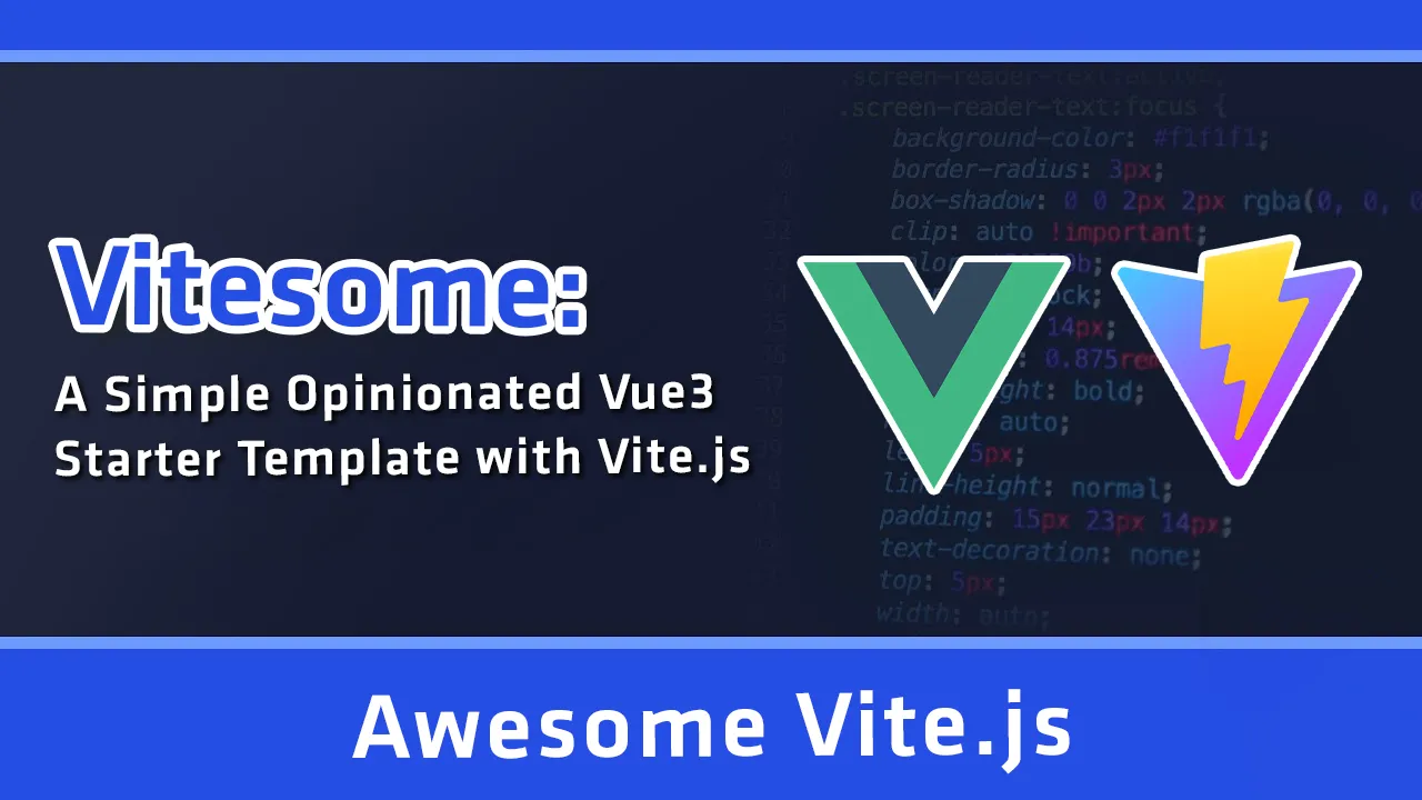 Vitesome: A Simple Opinionated Vue3 Starter Template with Vite.js