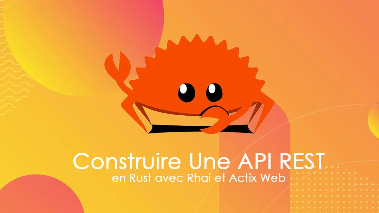 Construire une API REST en Rust avec Rhai et Actix Web