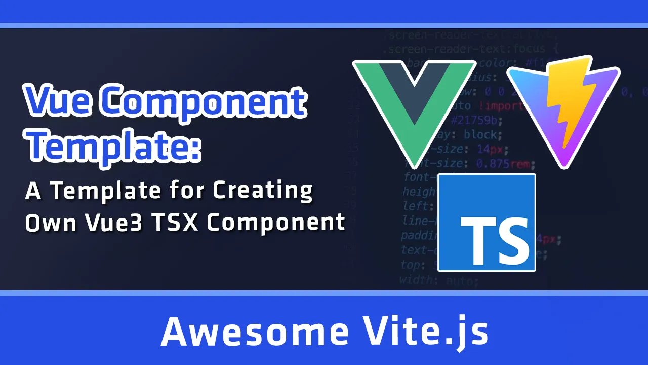 Vue Component Template: A Template for Creating Own Vue3 TSX Component