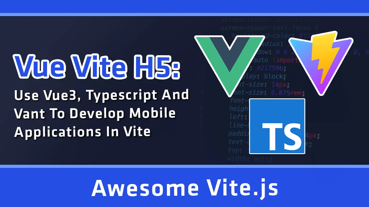 Use Vue3, Typescript and Vant To Develop Mobile Applications in Vite