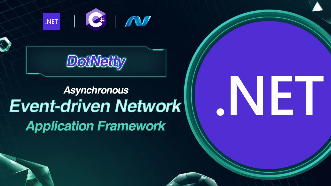 DotNetty: Asynchronous Event-driven Network Application Framework