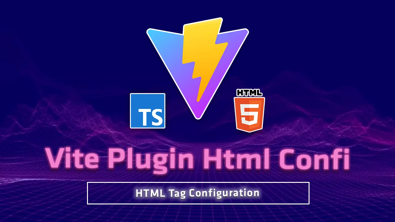 Vite Plugin Html Config: HTML Tag Configuration