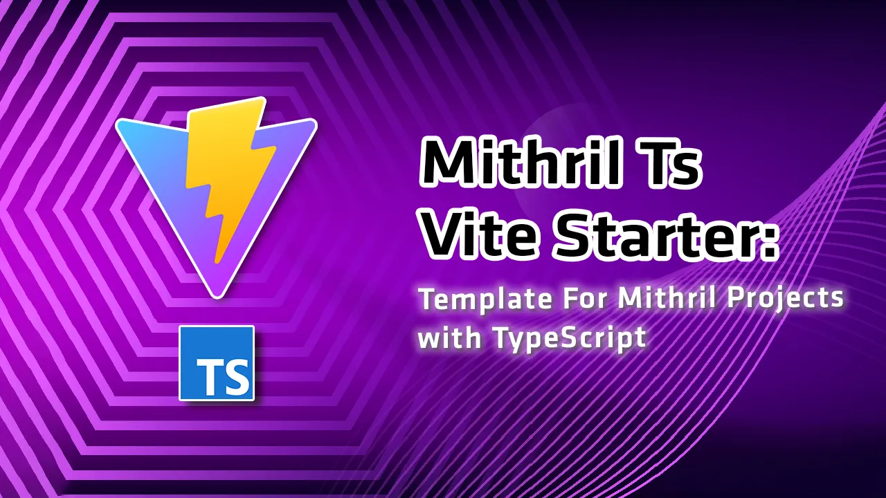 Mithril Ts Vite Starter: Template for Mithril Projects with TypeScript
