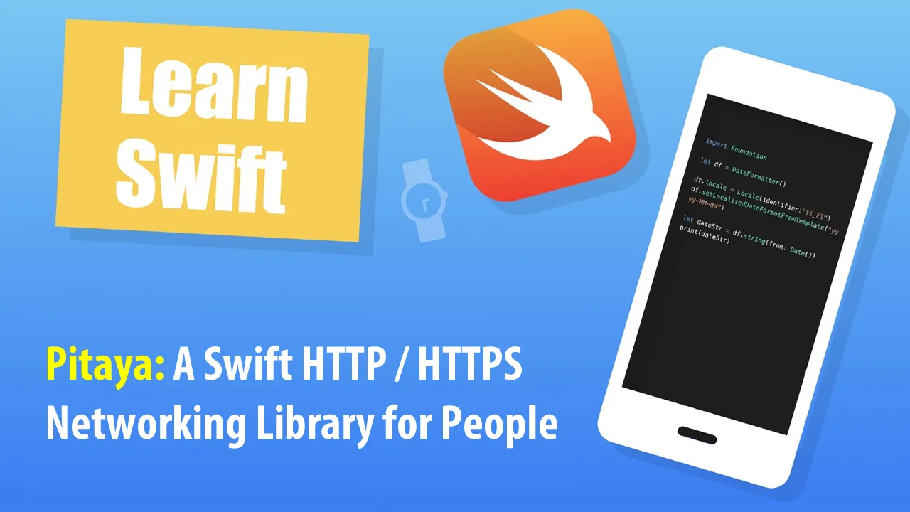 Pitaya: A Swift HTTP / HTTPS Networking Library for People