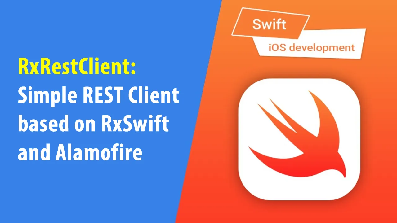 RxRestClient: Simple REST Client based on RxSwift and Alamofire
