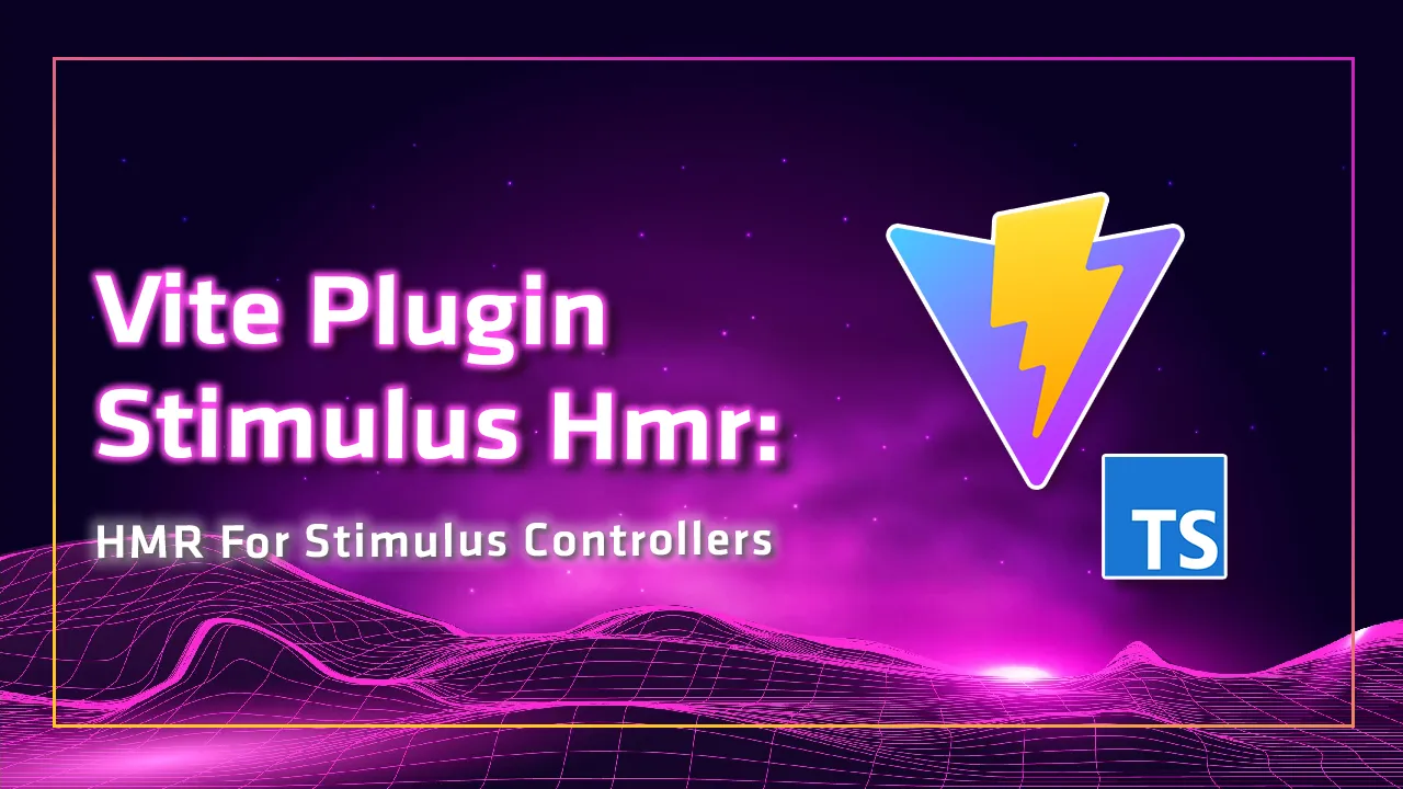 Vite Plugin Stimulus Hmr: HMR for Stimulus Controllers in Vite.js