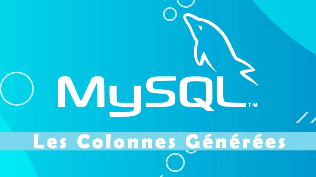 Comment Maîtriser Les Colonnes Générées Dans MySQL