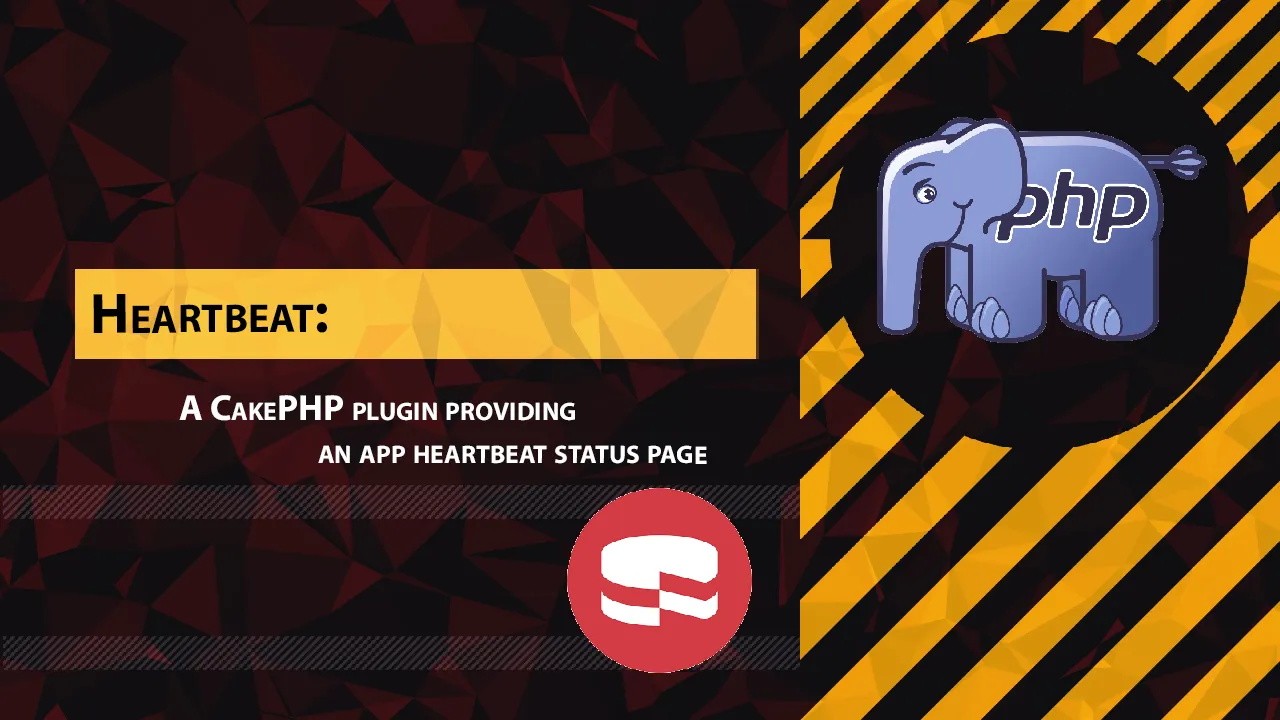 Heartbeat: A CakePHP Plugin Providing an App Heartbeat Status Page