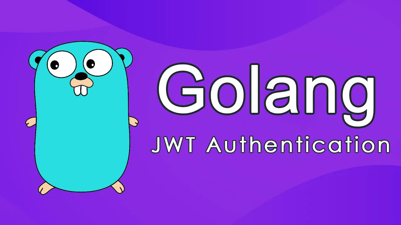  Implementing JWT Authentication in Golang REST APIs 