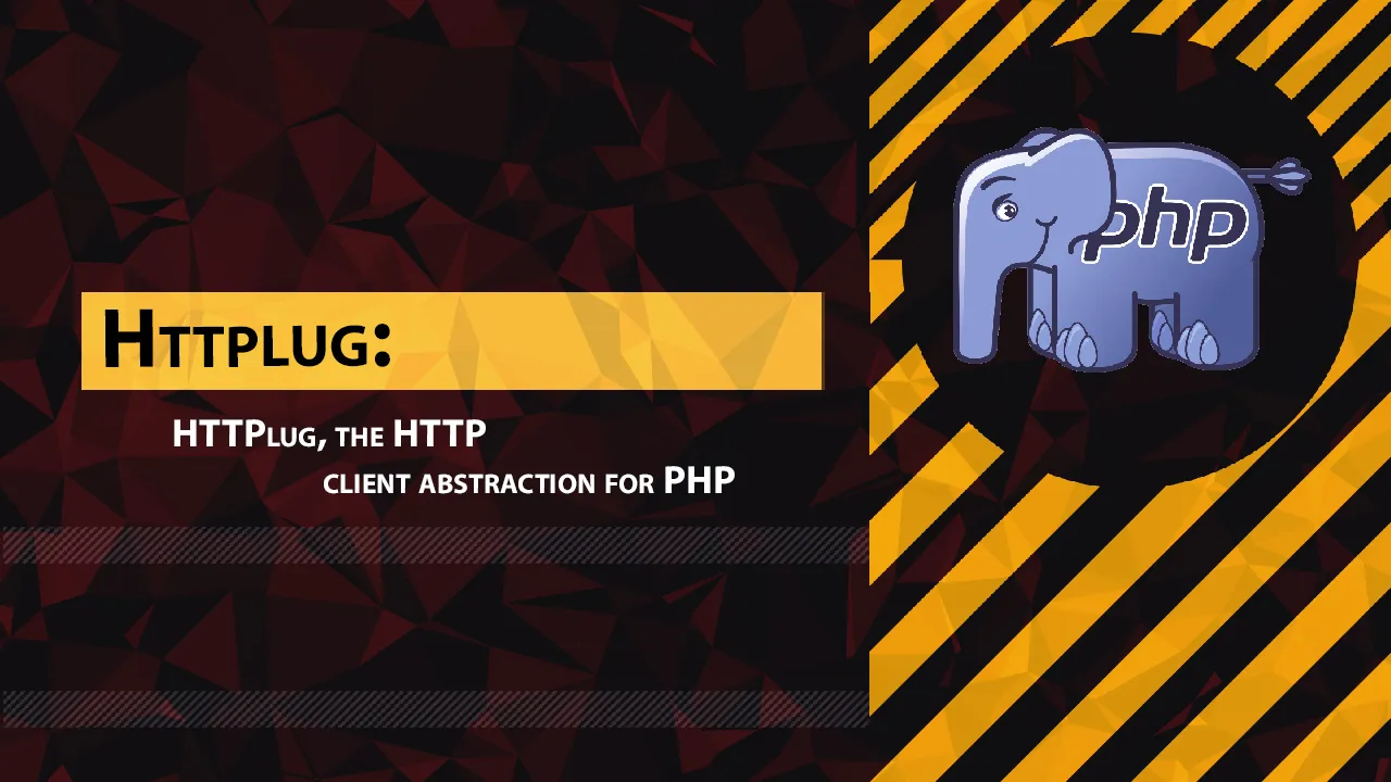 Httplug: HTTPlug, The HTTP Client Abstraction for PHP
