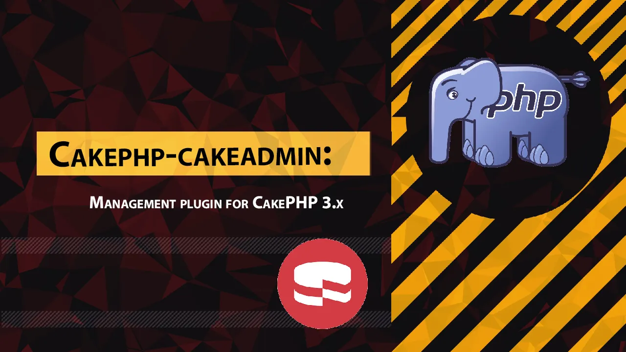 Cakephp-cakeadmin: Management Plugin for CakePHP 3.x