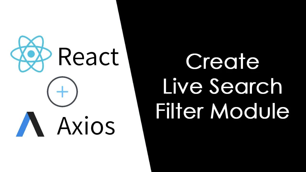 How to Create Live Search Filter Module in React with Axios