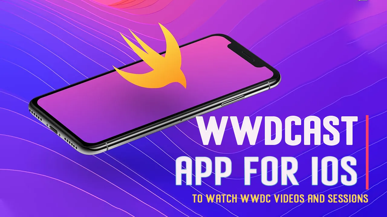WWDCast | IOS Application to Watch WWDC Videos and Sessions