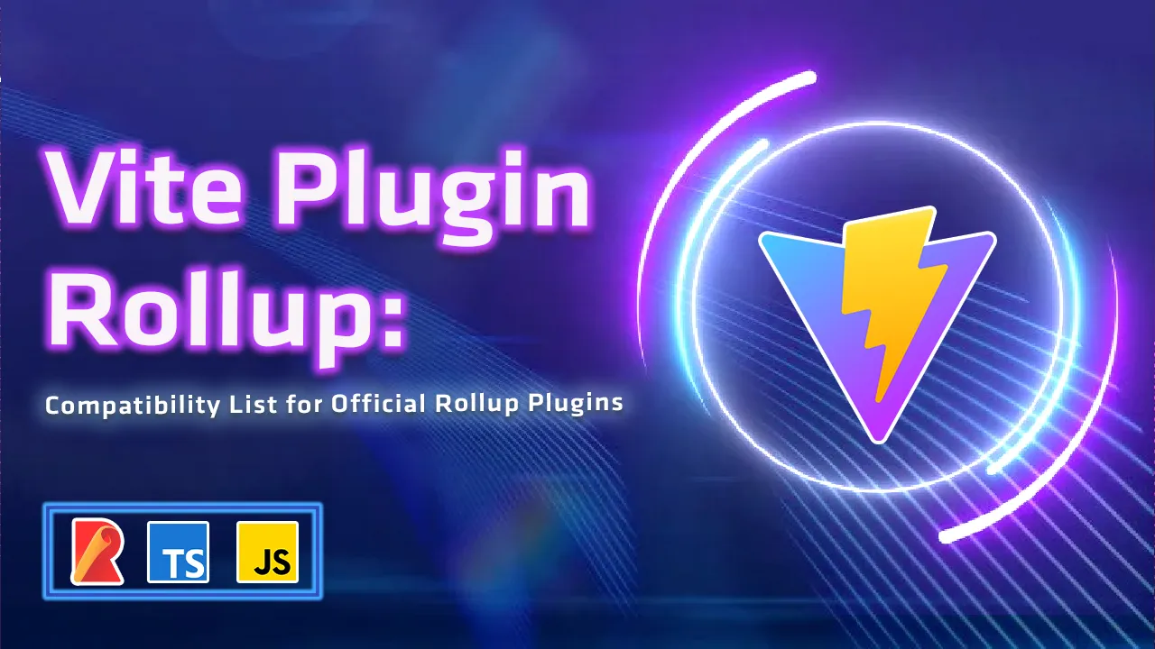 Vite Rollup Plugins: Compatibility List for Official Rollup Plugins