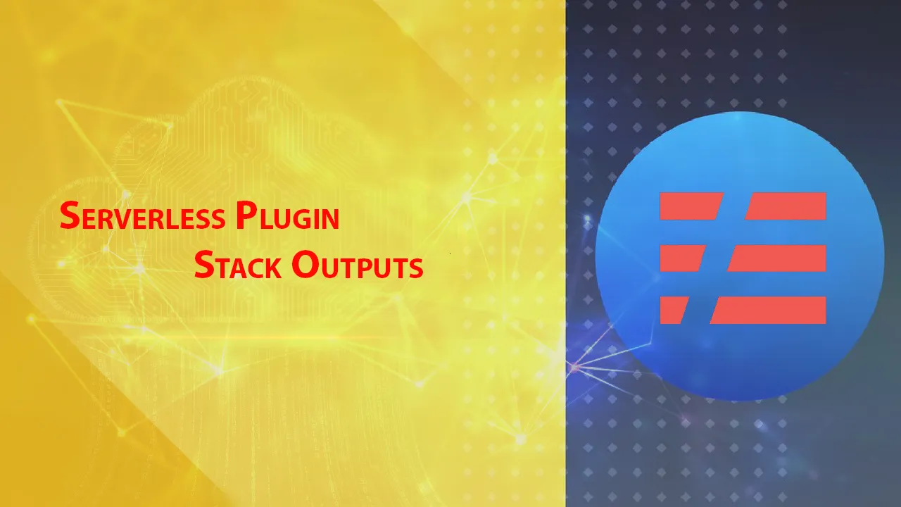 Serverless Plugin Stack Outputs