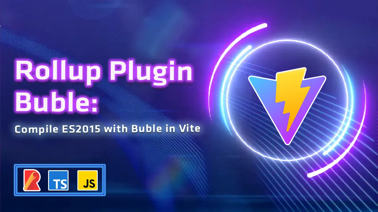 Rollup Plugin Buble: Compile ES2015 with Buble in Vite