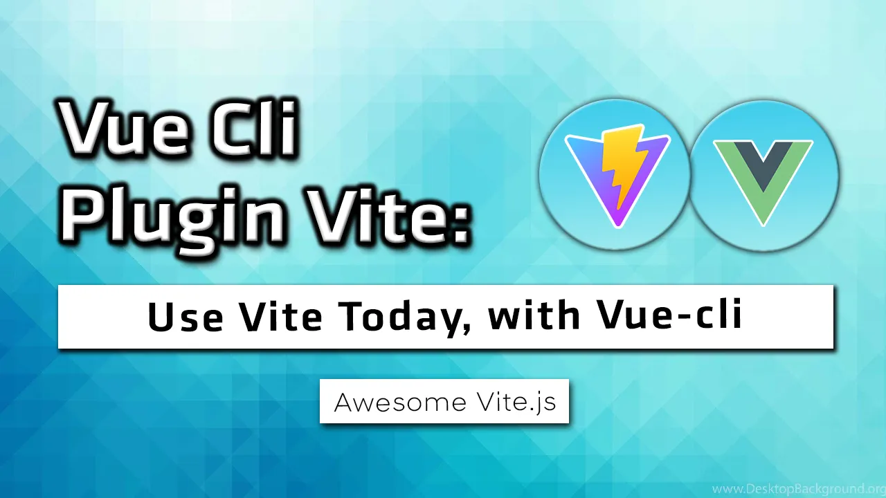 Vue Cli Plugin Vite: Use Vite today, with Vue-cli.