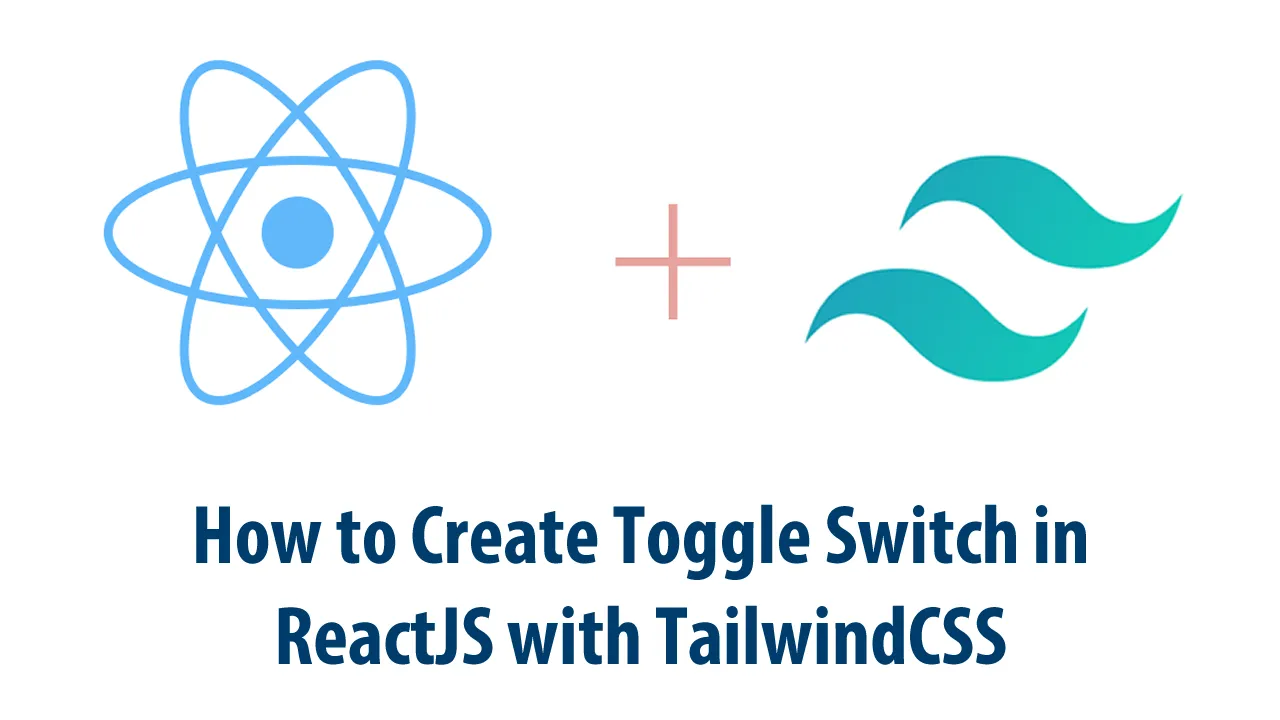 How to Create Toggle Switch in ReactJS with TailwindCSS