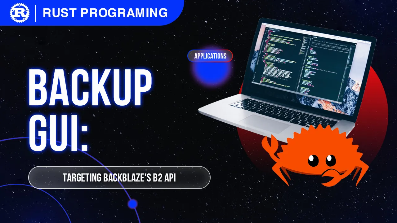 Backup GUI Targeting Backblaze's B2 API Written in Rust