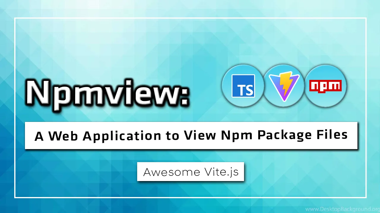 Npmview: A Web Application to View Npm Package Files.