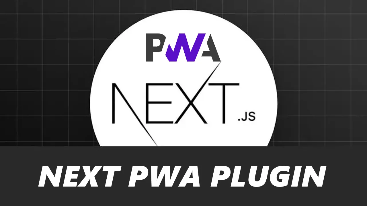 Next PWA | Zero Config PWA Plugin for Next.js