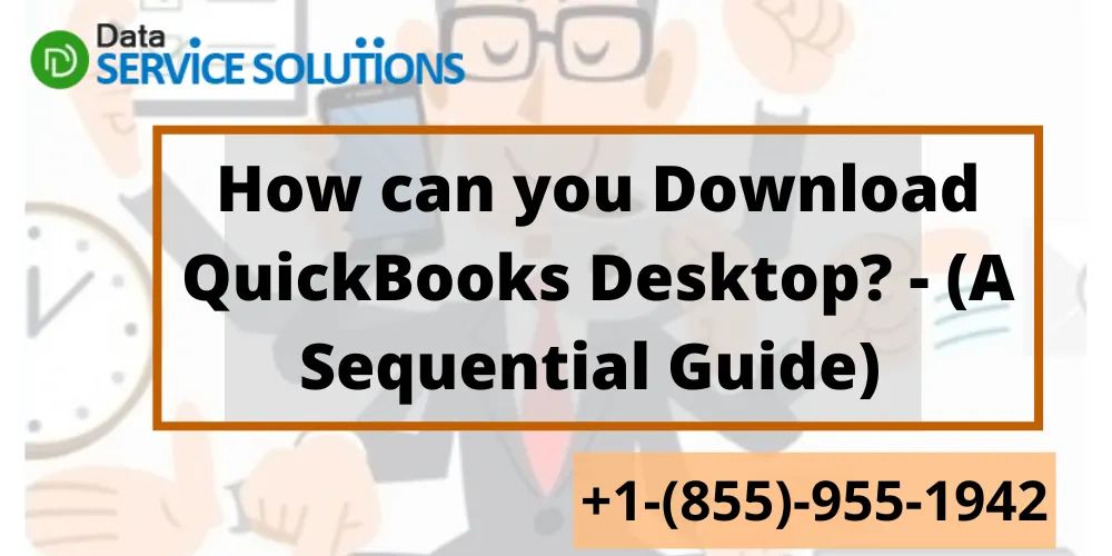 How can you Download QuickBooks Desktop? - (A Sequential Guide) 