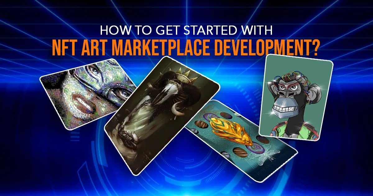 NFT Art Marketplace Development: A Detailed Guide to Create NFT Market