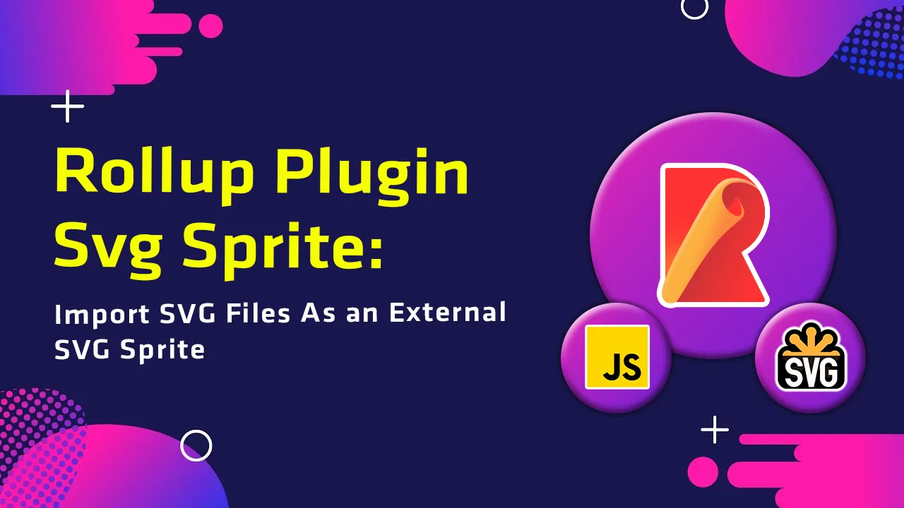 Rollup Plugin Svg Sprite: Import SVG Files As an External SVG Sprite