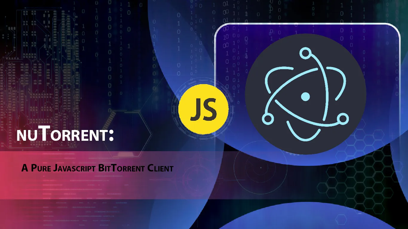 nuTorrent: A Pure Javascript BitTorrent Client