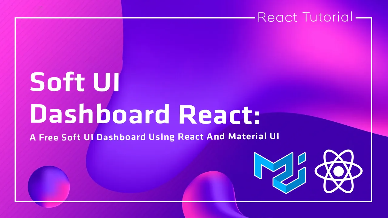 A Free Soft UI Dashboard using React and Material UI