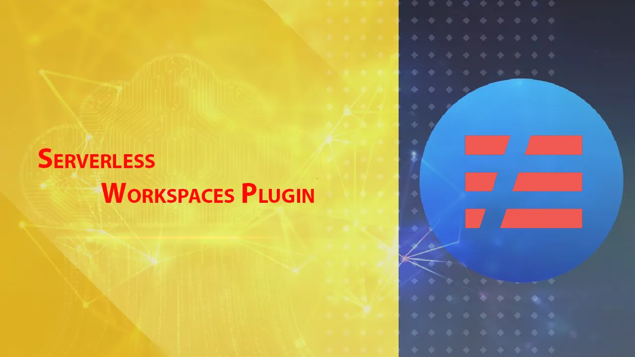 Serverless Workspaces Plugin