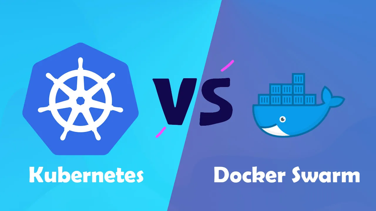 Kubernetes VS Docker Swarm——有什么区别？