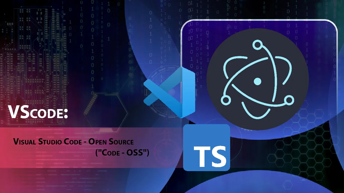 VScode: Visual Studio Code - Open Source ("Code - OSS")