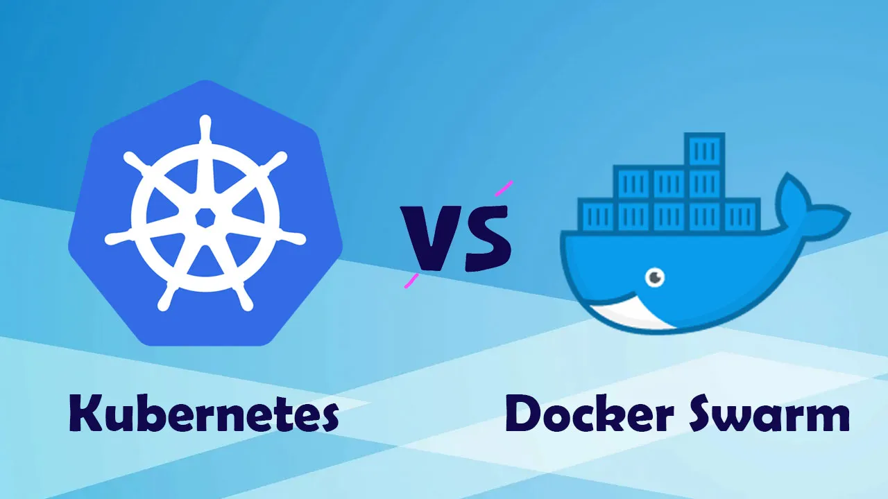 Kubernetes VS Docker Swarm – Quelle Est La Différence ?