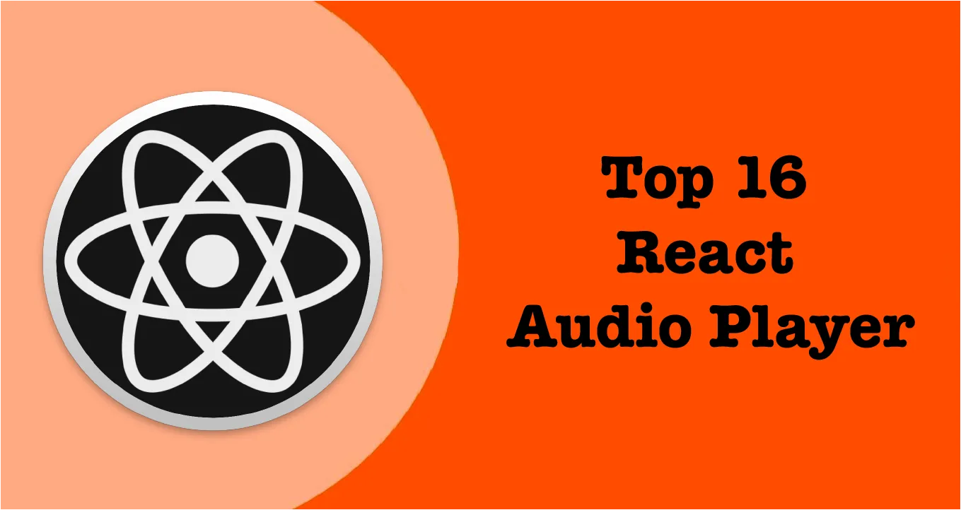 Top 16 React Audio Player Components (Music Players)