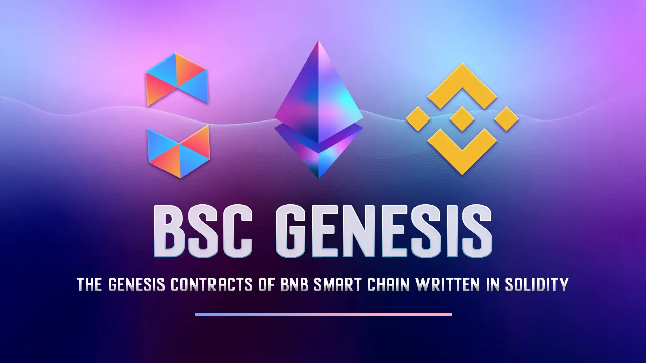 The Genesis Contracts Of BNB Smart Chain Written in Solidity
