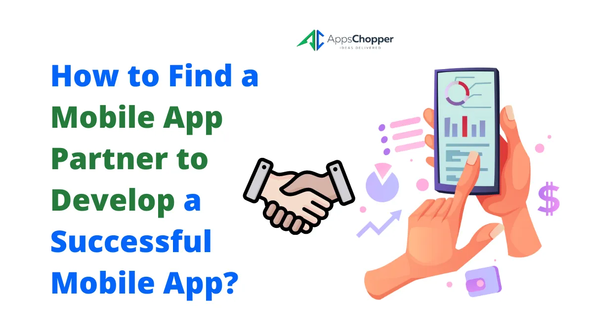 How to Find a Mobile App Partner to Develop a Successful Mobile App?