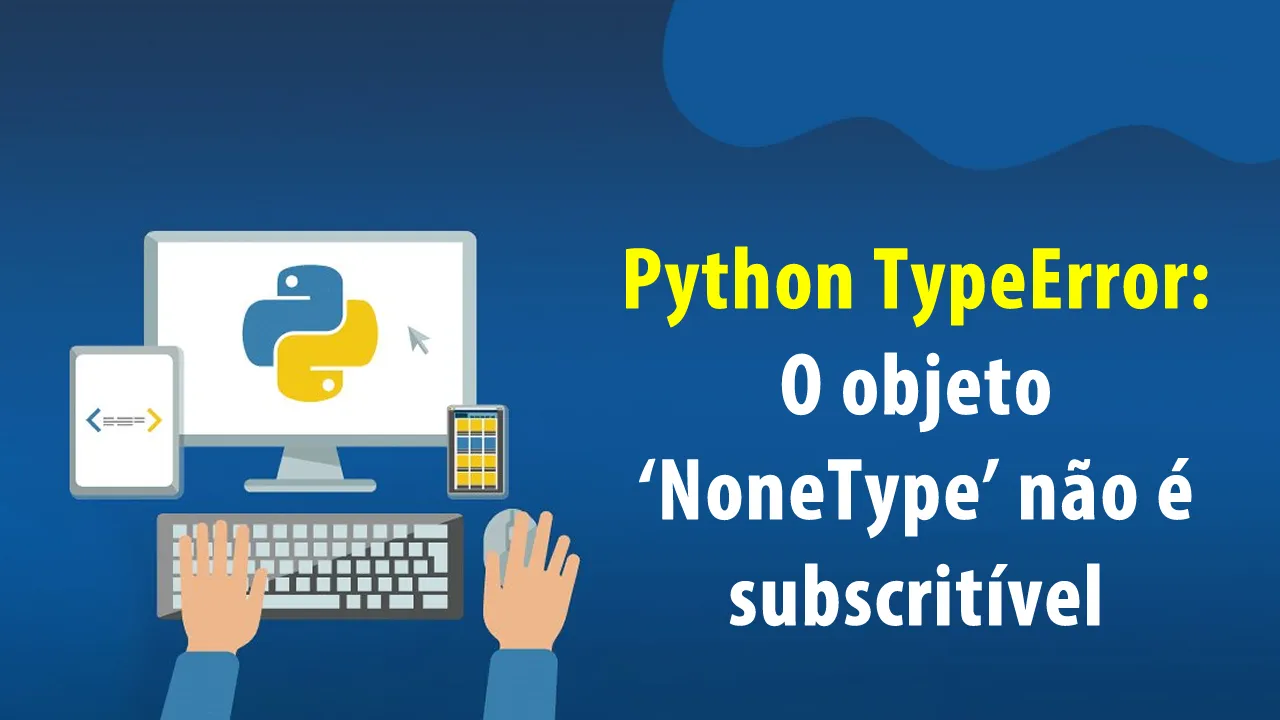 Python TypeError: O objeto 'NoneType' não é subscritível