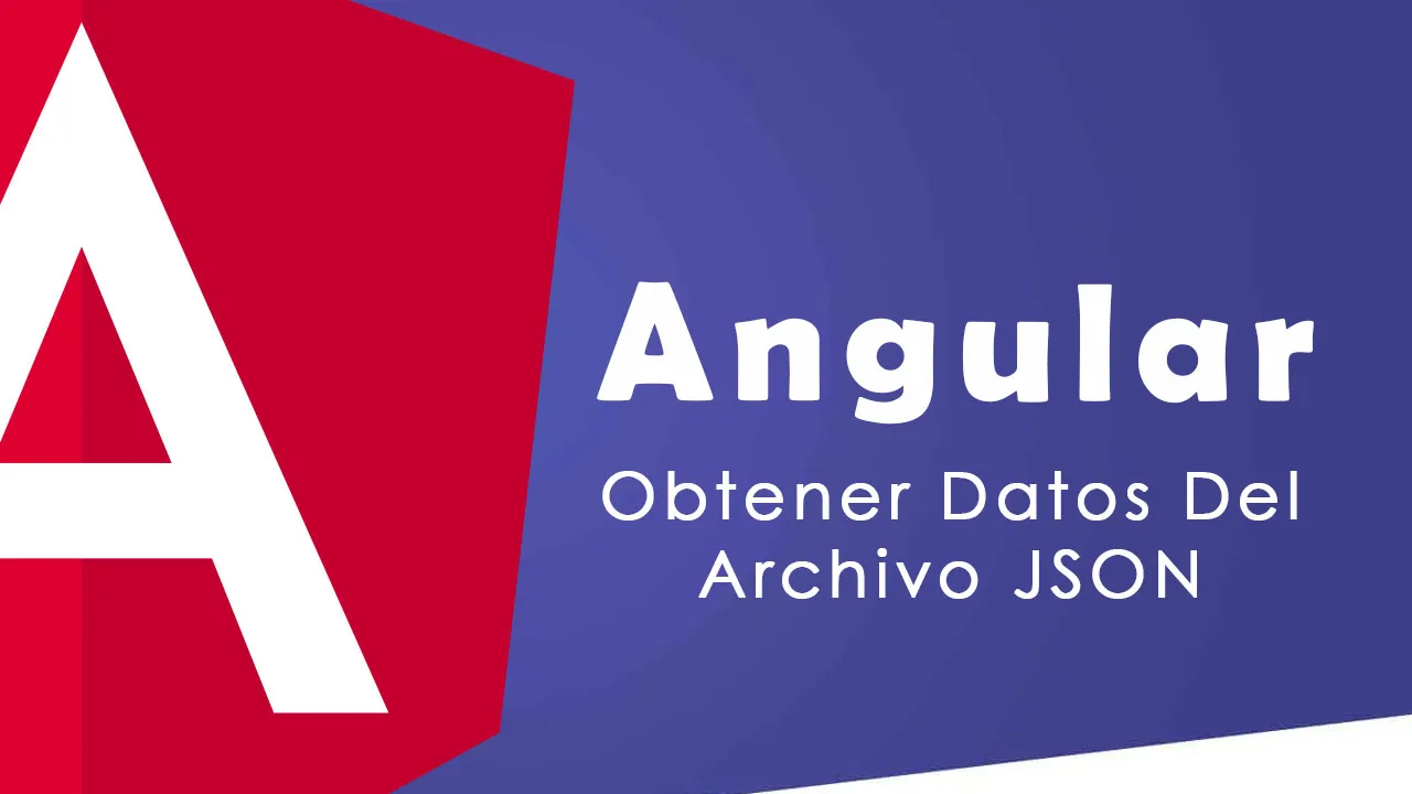 Obtener Datos Del Archivo JSON En Angular