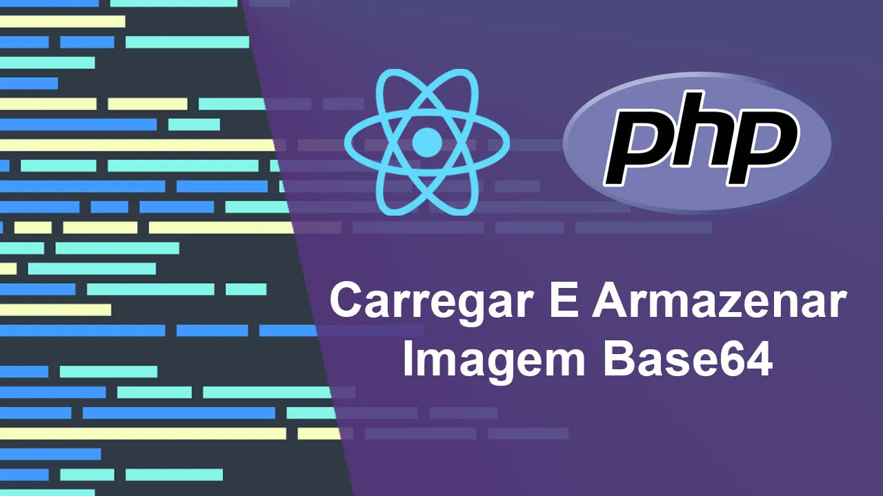 Carregar E Armazenar Imagem Base64 Em React js Com PHP