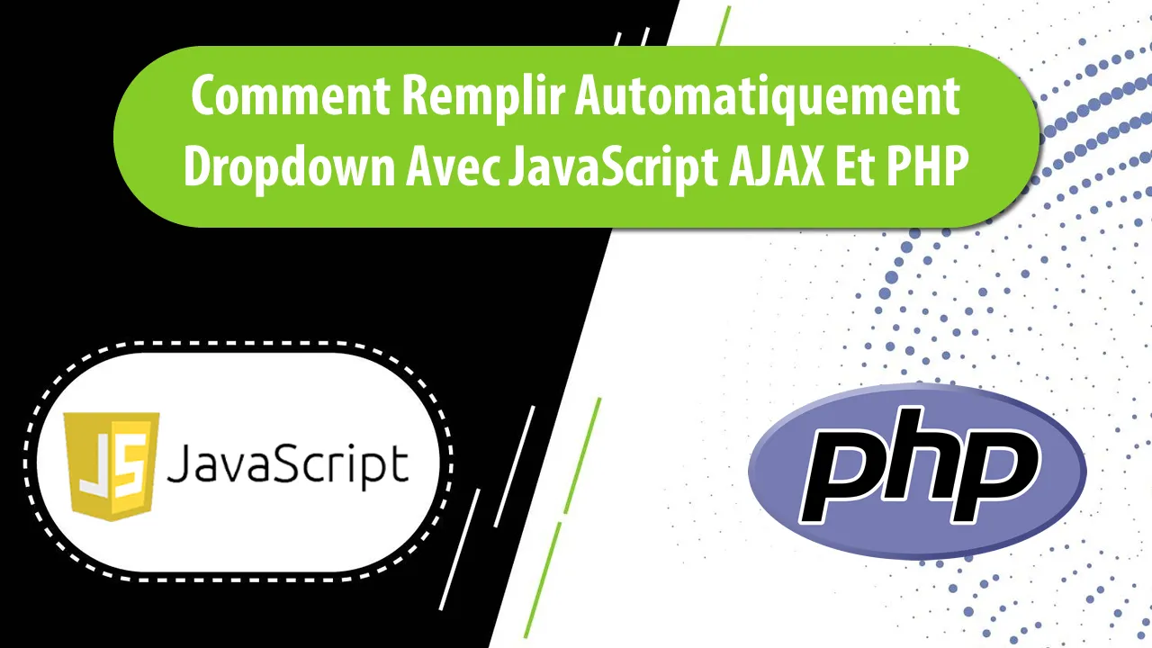 Comment Remplir Automatiquement Dropdown Avec JavaScript AJAX Et PHP