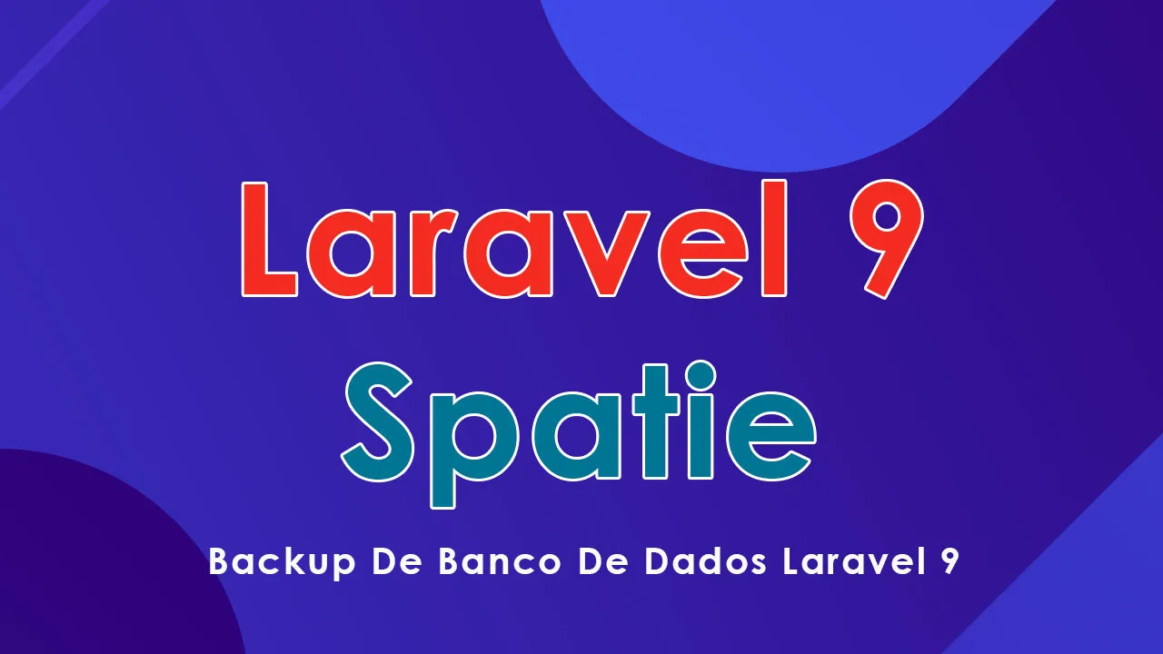 Backup De Banco De Dados Laravel 9 Com Spatie