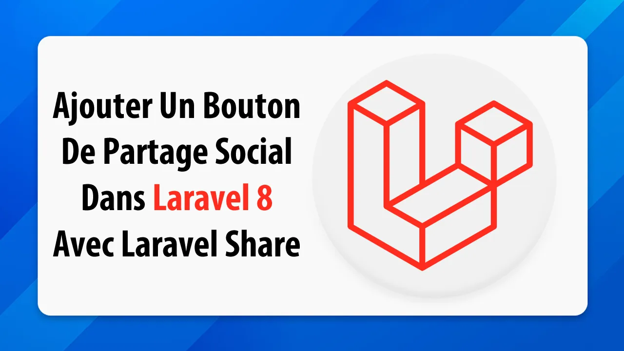 Ajouter Un Bouton De Partage Social Dans Laravel 8 Avec Laravel Share
